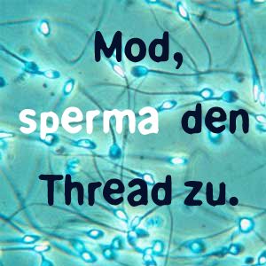 mod-sperma-den-thread-zu.jpg